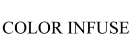 COLOR INFUSE trademark