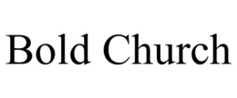BOLD CHURCH trademark