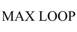 MAX LOOP trademark