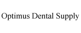 OPTIMUS DENTAL SUPPLY trademark