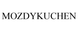 MOZDYKUCHEN trademark