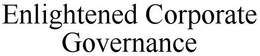 ENLIGHTENED CORPORATE GOVERNANCE trademark