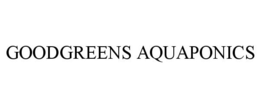GOODGREENS AQUAPONICS trademark