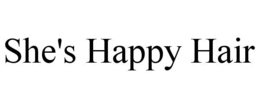 SHE'S HAPPY HAIR trademark