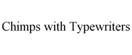 CHIMPS WITH TYPEWRITERS trademark
