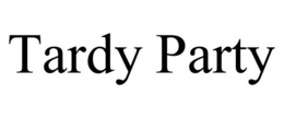TARDY PARTY trademark
