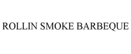 ROLLIN SMOKE BARBEQUE trademark