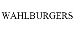 WAHLBURGERS trademark