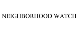 NEIGHBORHOOD WATCH trademark
