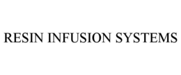 RESIN INFUSION SYSTEMS trademark