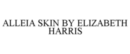 ALLEIA SKIN BY ELIZABETH HARRIS trademark