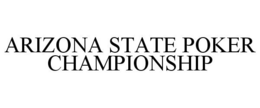 ARIZONA STATE POKER CHAMPIONSHIP trademark