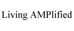 LIVING AMPLIFIED trademark
