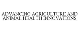 ADVANCING AGRICULTURE AND ANIMAL HEALTH INNOVATIONS trademark