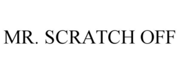 MR. SCRATCH OFF trademark