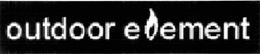 OUTDOOR ELEMENT trademark