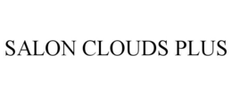 SALON CLOUDS PLUS trademark