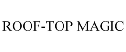 ROOF-TOP MAGIC trademark