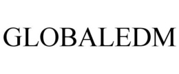 GLOBALEDM trademark