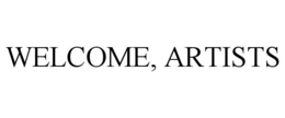 WELCOME, ARTISTS trademark