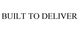 BUILT TO DELIVER trademark