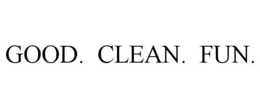 GOOD. CLEAN. FUN. trademark
