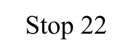 STOP 22 trademark