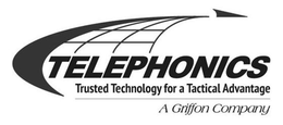 TELEPHONICS TRUSTED TECHNOLOGY FOR A TACTICAL ADVANTAGE A GRIFFON COMPANY trademark