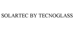 SOLARTEC BY TECNOGLASS trademark