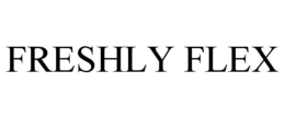 FRESHLY FLEX trademark
