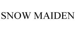 SNOW MAIDEN trademark