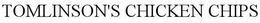 TOMLINSON'S CHICKEN CHIPS trademark