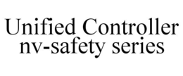 UNIFIED CONTROLLER NV-SAFETY SERIES trademark