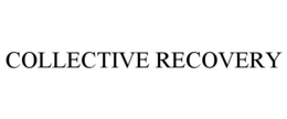 COLLECTIVE RECOVERY trademark
