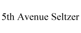 5TH AVENUE SELTZER trademark