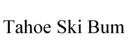TAHOE SKI BUM trademark