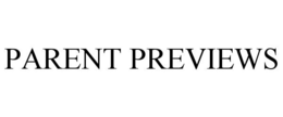 PARENT PREVIEWS trademark
