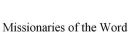MISSIONARIES OF THE WORD trademark