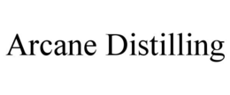 ARCANE DISTILLING trademark