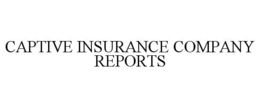 CAPTIVE INSURANCE COMPANY REPORTS trademark