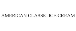 AMERICAN CLASSIC ICE CREAM trademark