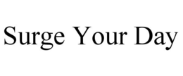 SURGE YOUR DAY trademark
