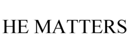HE MATTERS trademark