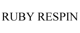 RUBY RESPIN trademark