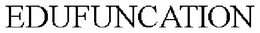 EDUFUNCATION trademark