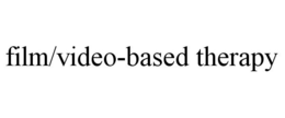 FILM/VIDEO-BASED THERAPY trademark