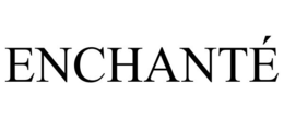 ENCHANTÉ trademark