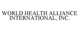 WORLD HEALTH ALLIANCE INTERNATIONAL, INC. trademark