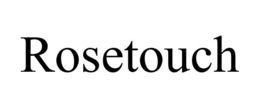 ROSETOUCH trademark