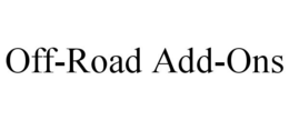 OFF-ROAD ADD-ONS trademark